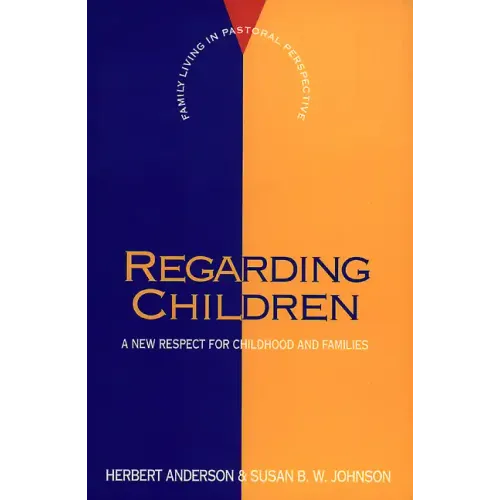 Regarding Children: A New Respect for Childhood and Families