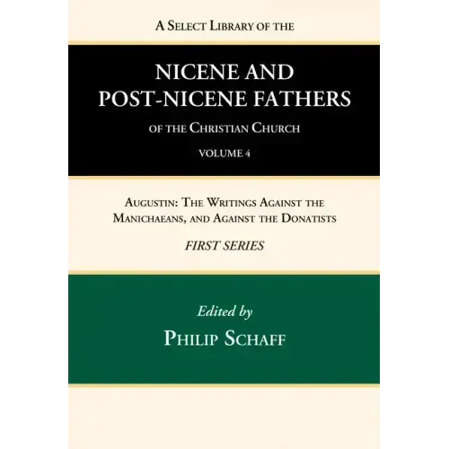 A Select Library of the Nicene and Post-Nicene Fathers of the Christian Church, First Series, Volume 4