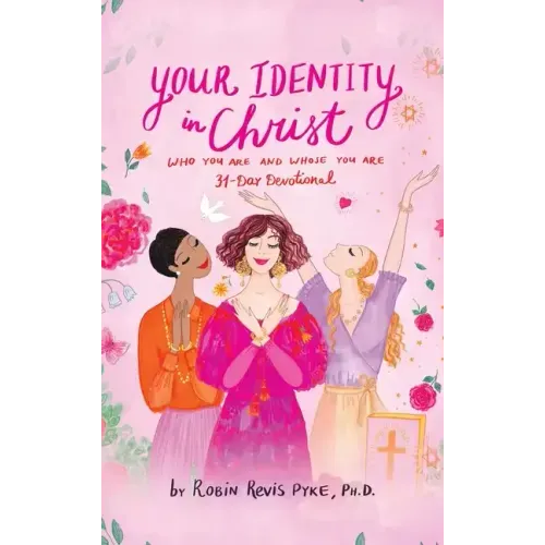 Your Identity in Christ: Who You Are and Whose You Are