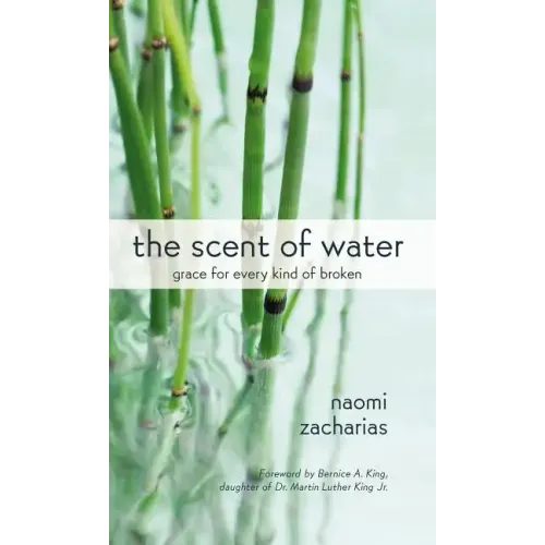 The Scent of Water: Grace for Every Kind of Broken