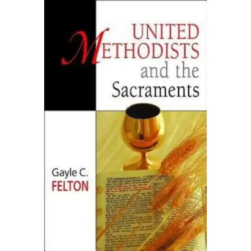 United Methodists and the Sacraments