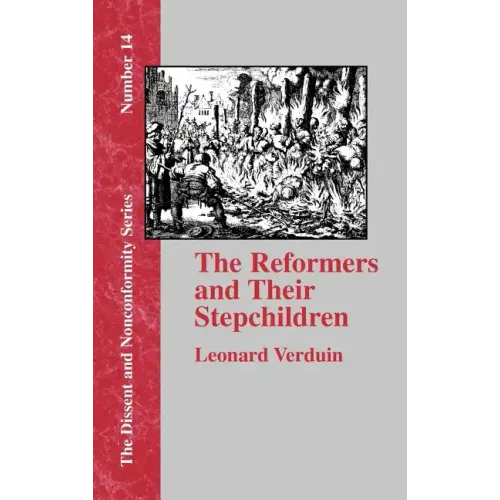 The Reformers and Their Stepchildren