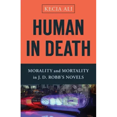 Human in Death: Morality and Mortality in J. D. Robb's Novels