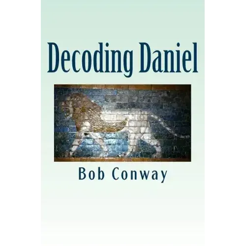 Decoding Daniel: Verse-by-Verse Commentary