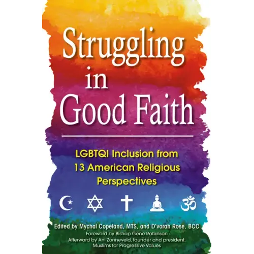 Struggling in Good Faith: LGBTQI Inclusion from 13 American Religious Perspectives