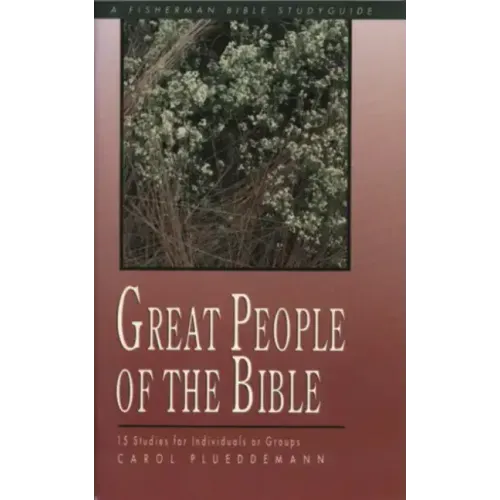 Great People of the Bible: 15 Studies for Individuals or Groups