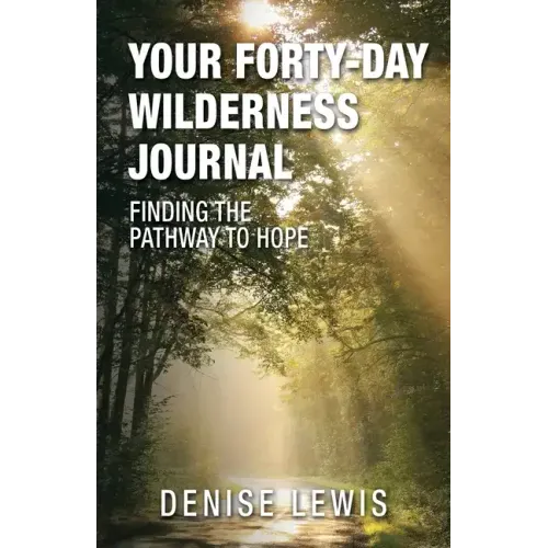 Your Forty-Day Wilderness Journal: Finding the Pathway to Hope