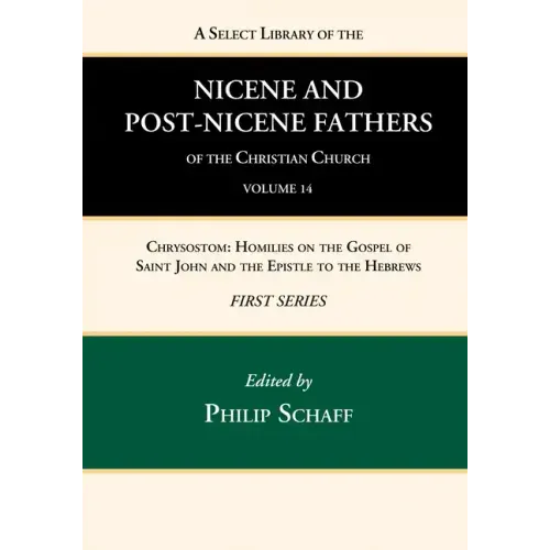 A Select Library of the Nicene and Post-Nicene Fathers of the Christian Church, First Series, Volume 14