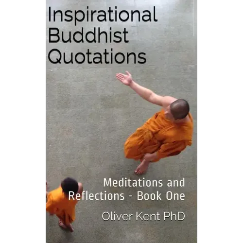 Inspirational Buddhist Quotations: Meditations and Reflections - Book One
