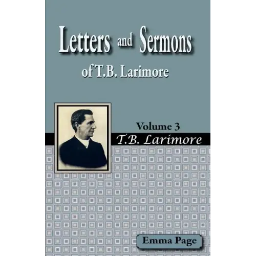 Letters and Sermons of T.B. Larimore Vol. 3
