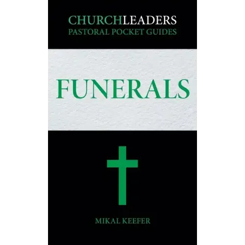 ChurchLeaders Pastoral Pocket Guides: Funerals