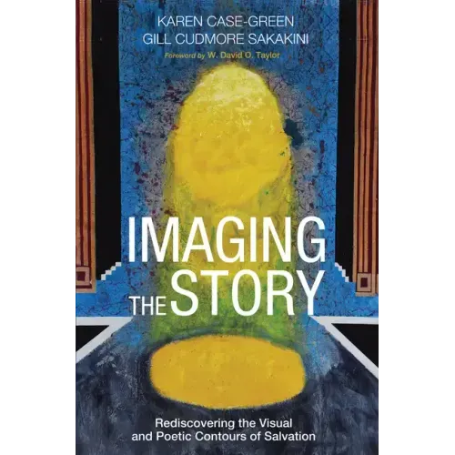 Imaging the Story: Rediscovering the Visual and Poetic Contours of Salvation