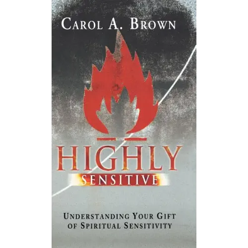 Highly Sensitive: Understanding Your Gift of Spiritual Sensitivity