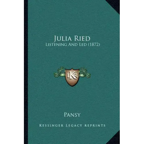 Julia Ried: Listening And Led (1872)
