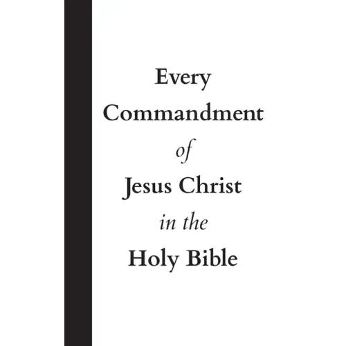Every Commandment of Jesus Christ In The Holy Bible