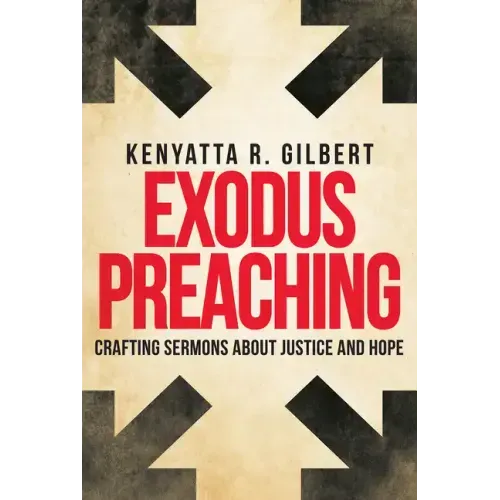 Exodus Preaching: Crafting Sermons about Justice and Hope
