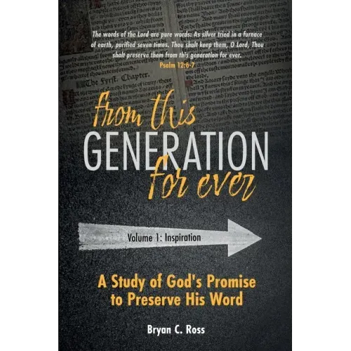From This Generation For Ever: A Study of God's Promise to Preserve His Word
