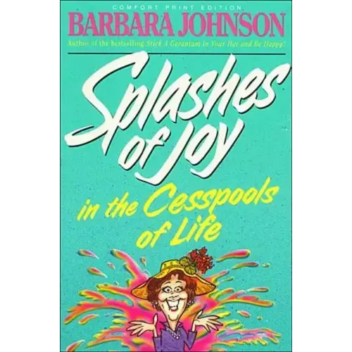 Splashes of Joy in the Cesspools of Life