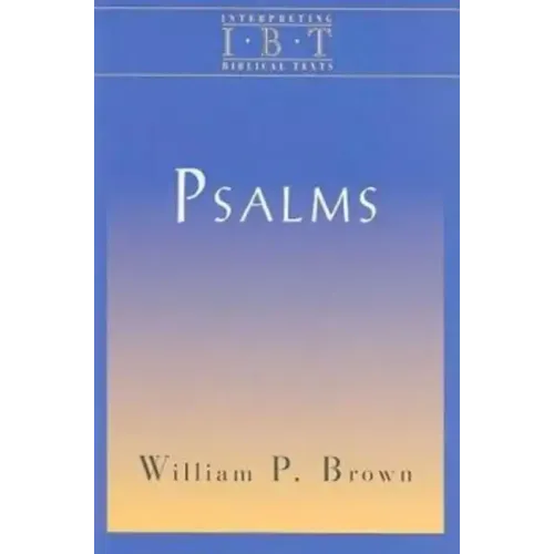 Psalms: Interpreting Biblical Texts Series