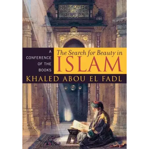 The Search for Beauty in Islam: A Conference of the Books