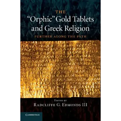 The 'Orphic' Gold Tablets and Greek Religion