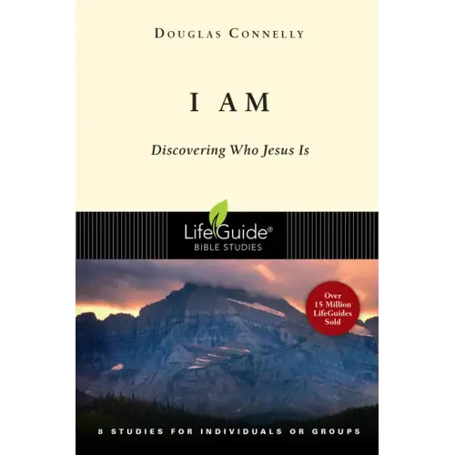 I Am: Discovering Who Jesus Is