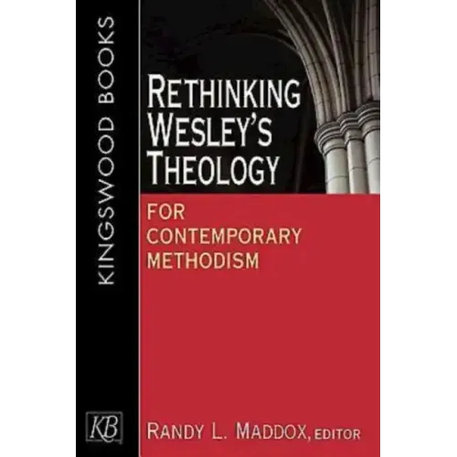 Rethinking Wesley's Theology for Contemporary Methodism