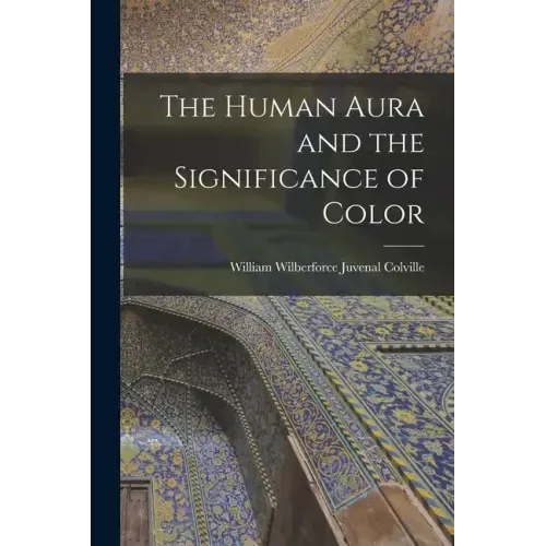 The Human Aura and the Significance of Color