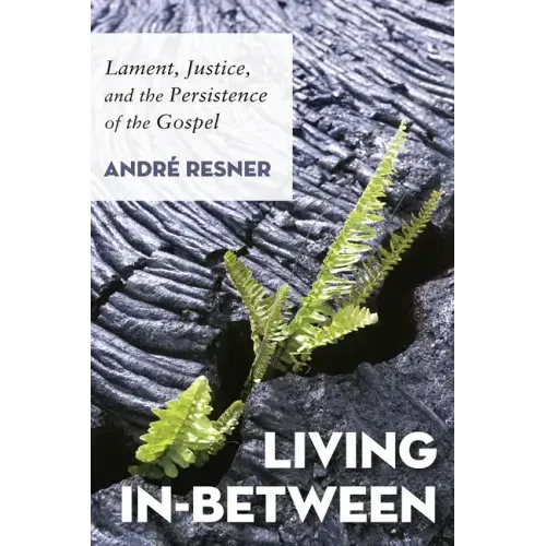 Living In-Between: Lament, Justice, and the Persistence of the Gospel