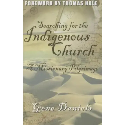 Searching for the Indigenous Church:: A Missionary Pilgrimage