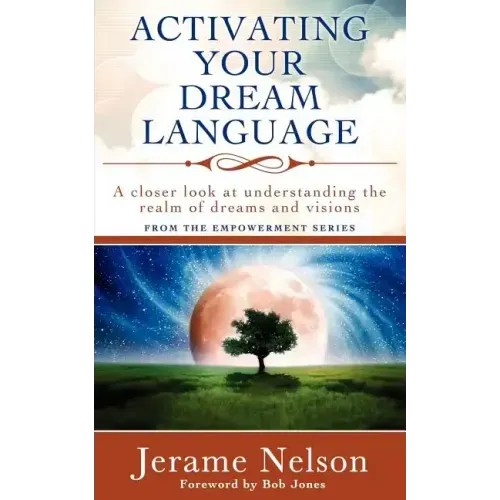 Activating Your Dream Language: A closer look at understanding the realm of dreams and visions