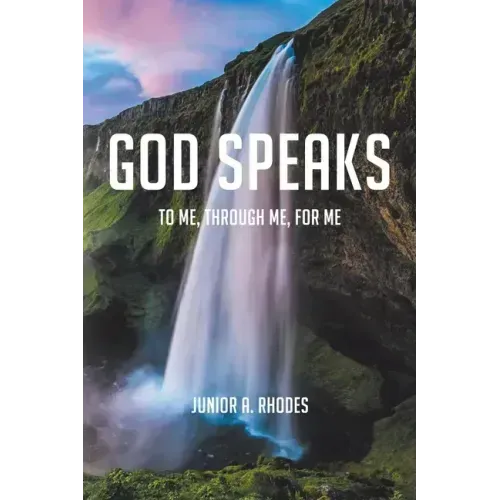 God Speaks: To Me, through Me, for Me