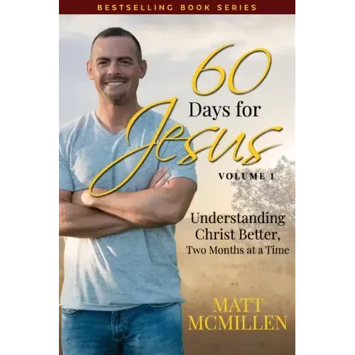 60 Days for Jesus, Volume 1: Understanding Christ Better, Two Months at a Time