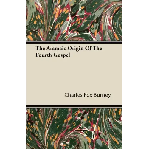 The Aramaic Origin of the Fourth Gospel