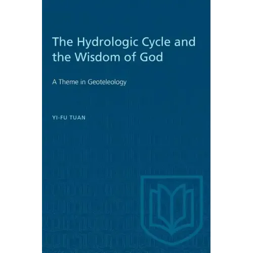 The Hydrologic Cycle and the Wisdom of God: A Theme in Geoteleology