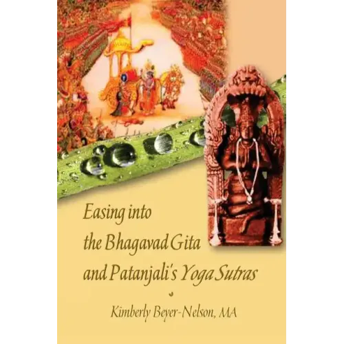 Easing into the Bhagavad Gita and Patanjali's Yoga Sutras