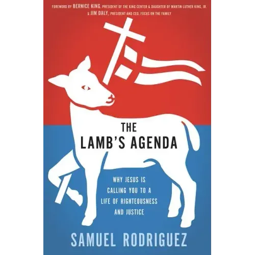 The Lamb's Agenda: Why Jesus Is Calling You to a Life of Righteousness and Justice