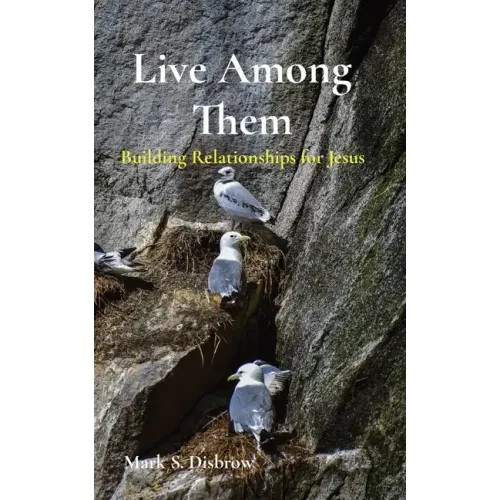 Live Among Them: Building Relationships for Jesus