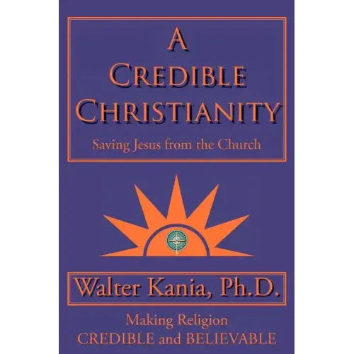 A Credible Christianity: Saving Jesus from the Church