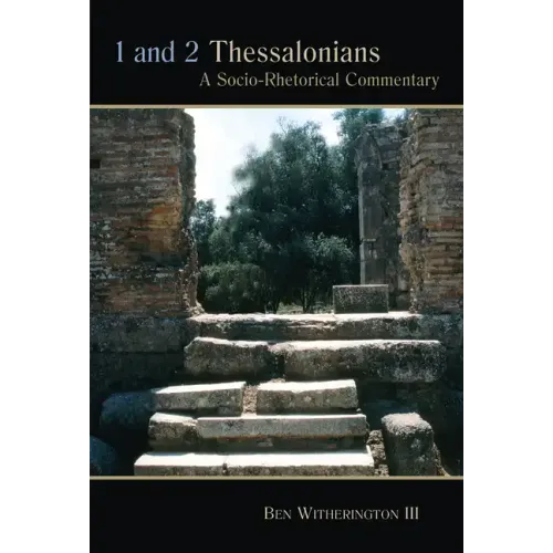 1 and 2 Thessalonians: A Socio-Rhetorical Commentary