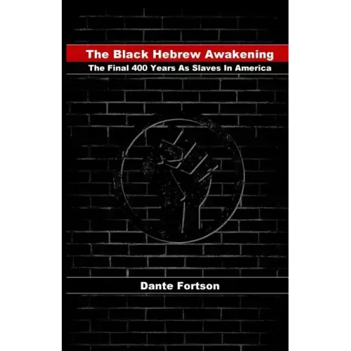 The Black Hebrew Awakening: The Final 400 Years As Slaves In America