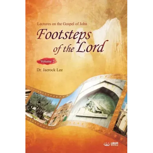 The Footsteps of the Lord Ⅱ: Lectures on the Gospel of John 2