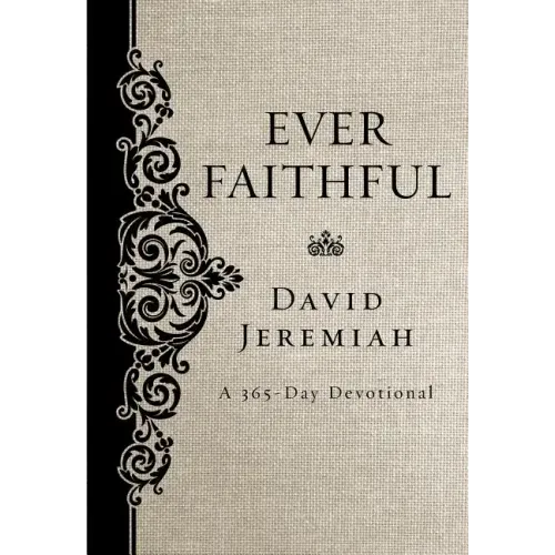 Ever Faithful: A 365-Day Devotional