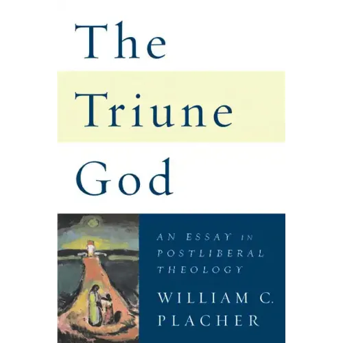 Triune God: An Essay in Postliberal Theology