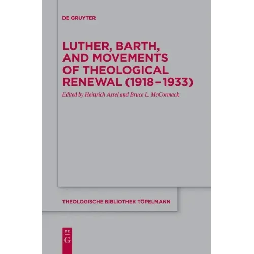 Luther, Barth, and Movements of Theological Renewal (1918-1933)
