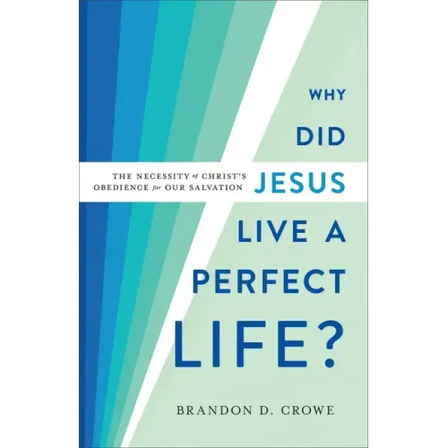 Why Did Jesus Live a Perfect Life?
