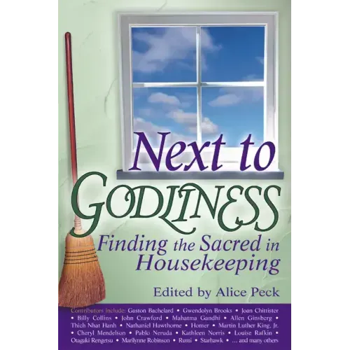Next to Godliness: Finding the Sacred in Housekeeping