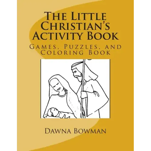 The Little Christian's Activity Book: Games, Puzzles, and Coloring Book