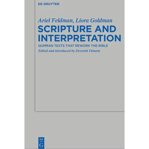 Scripture and Interpretation: Qumran Texts That Rework the Bible