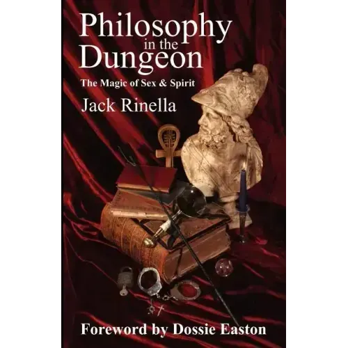 Philosophy in the Dungeon: The Magic of Sex and Spirit